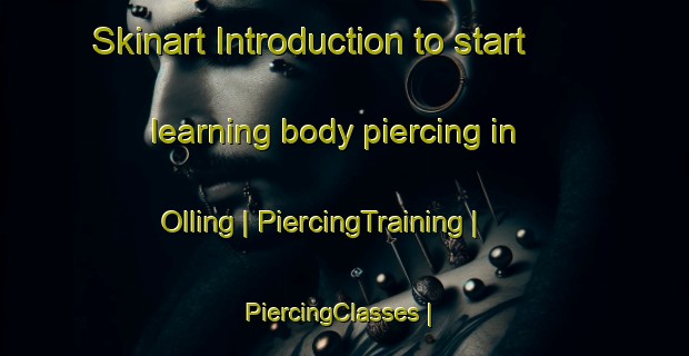 Skinart Introduction to start learning body piercing in Olling | PiercingTraining | PiercingClasses | SkinartTraining-Denmark